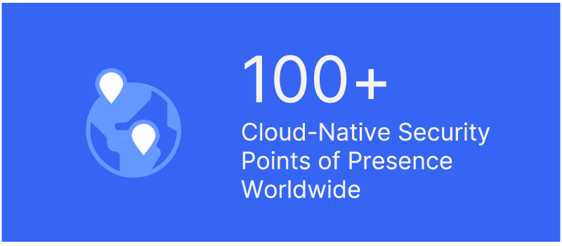 Graphic for 100+ Cloud-Native Security POPs